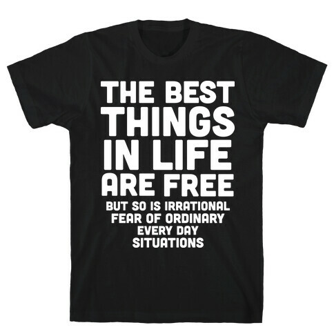 The Best Things In Life Are Free T-Shirt