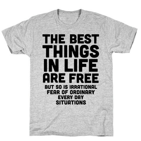The Best Things In Life Are Free T-Shirt