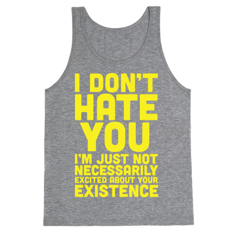 I Don't Hate You Tank Top