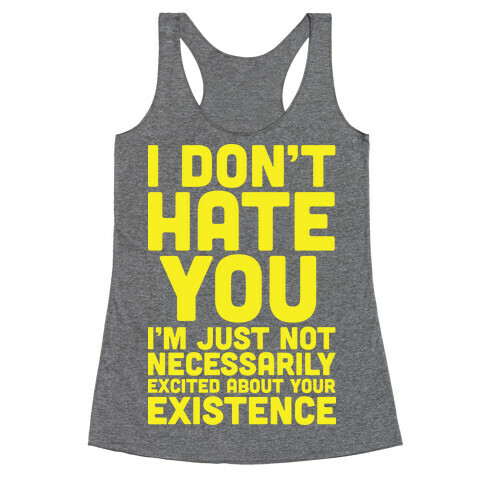 I Don't Hate You Racerback Tank Top