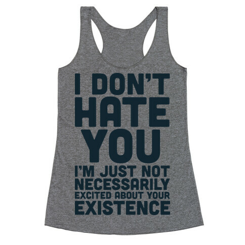 I Don't Hate You  Racerback Tank Top