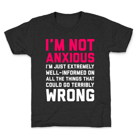 I'm Not Anxious Kids T-Shirt