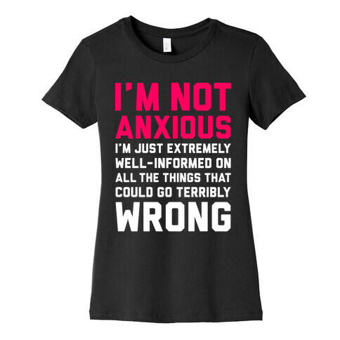 I'm Not Anxious Womens T-Shirt
