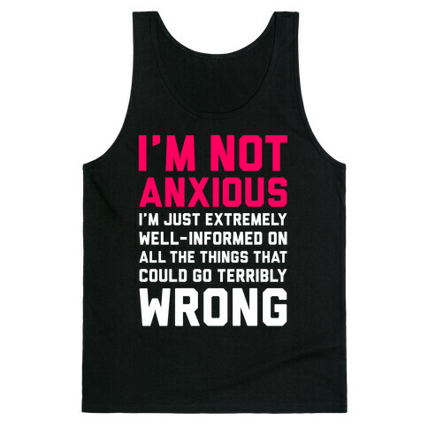 I'm Not Anxious Tank Top