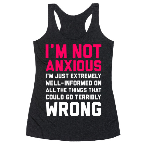 I'm Not Anxious Racerback Tank Top