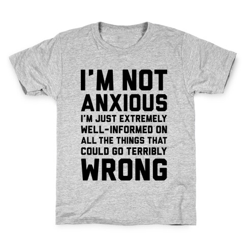 I'm Not Anxious Kids T-Shirt