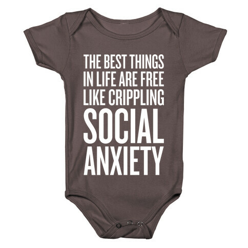 The Best Things In Life Are Free (Like Crippling Social Anxiety) Baby One-Piece