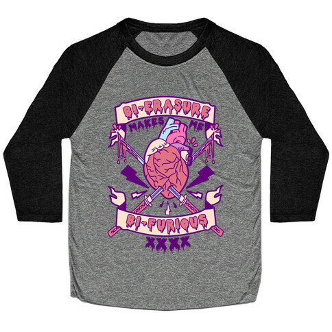 Bi-erasure Makes me Bi-Furious Baseball Tee