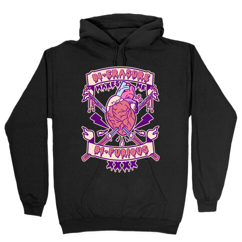 Bi-erasure Makes me Bi-Furious Hooded Sweatshirt