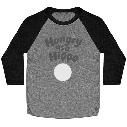 Hungry as a Hippo Baseball Tee