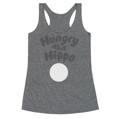 Hungry as a Hippo Racerback Tank Top