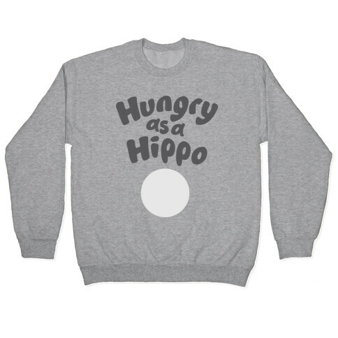 Hungry as a Hippo Pullover