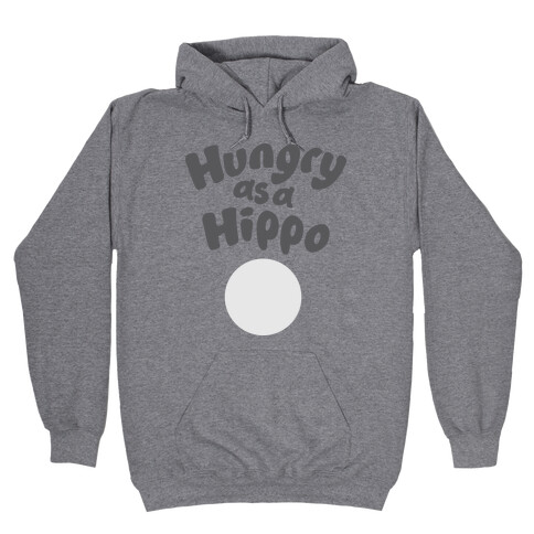 Hungry as a Hippo Hooded Sweatshirt