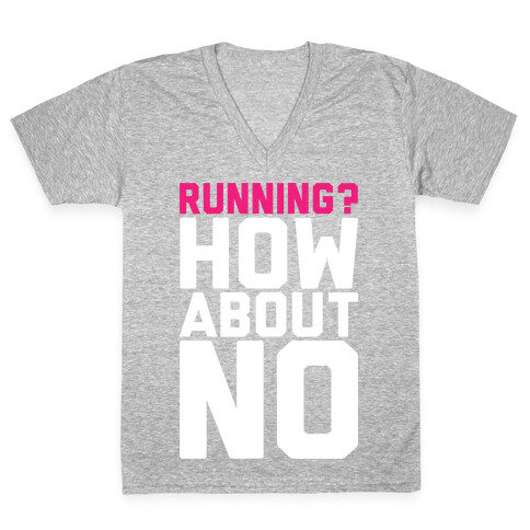 Running? How About No V-Neck Tee Shirt