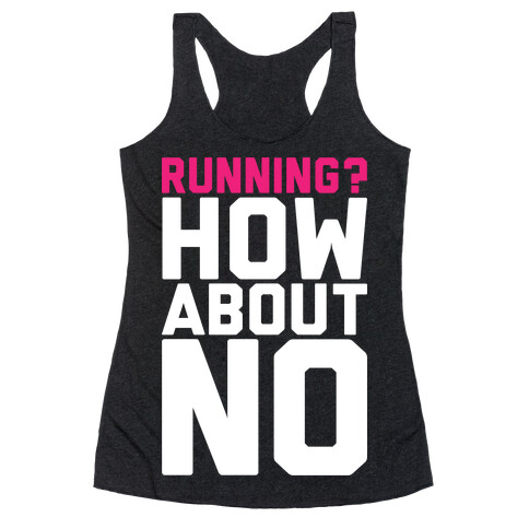 Running? How About No Racerback Tank Top