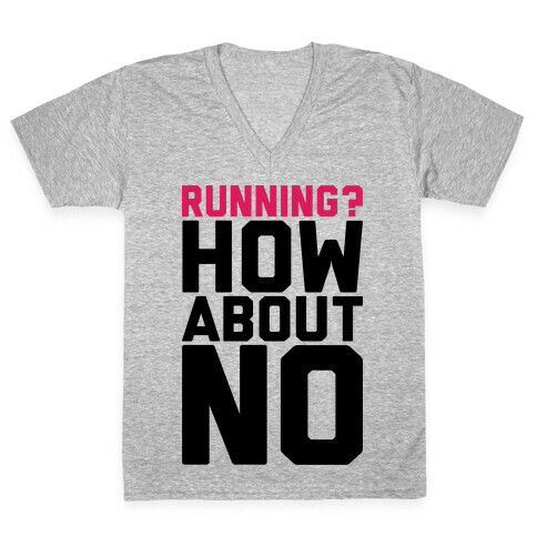 Running? How About No V-Neck Tee Shirt