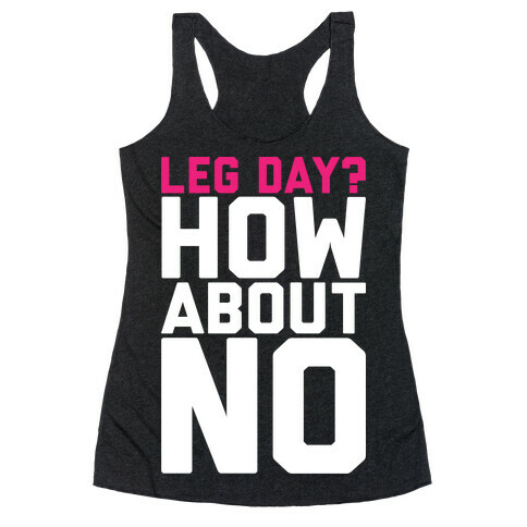 Leg Day? How About No Racerback Tank Top