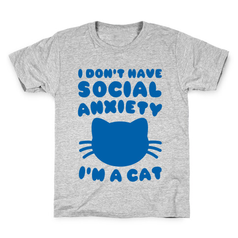 I Don't Have Social Anxiety I'm A Cat Kids T-Shirt