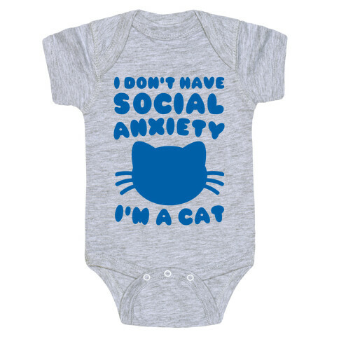 I Don't Have Social Anxiety I'm A Cat Baby One-Piece