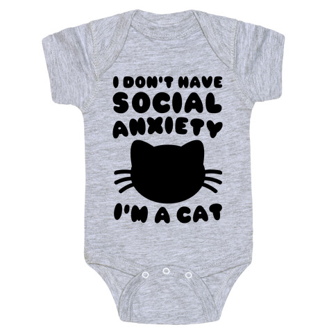 I Don't Have Social Anxiety I'm A Cat Baby One-Piece
