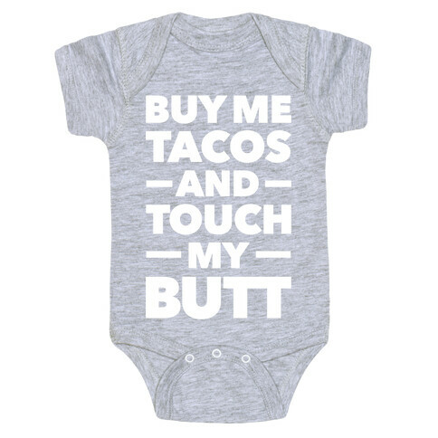 Buy Me Tacos And Touch My Butt Baby One-Piece