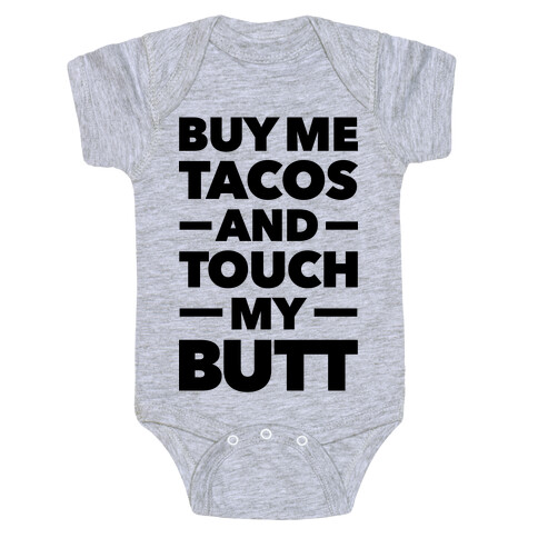 Buy Me Tacos And Touch My Butt Baby One-Piece