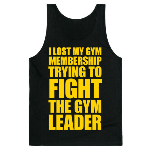 I Lost My Gym Membership (Trying to Fight The Gym Leader) Tank Top