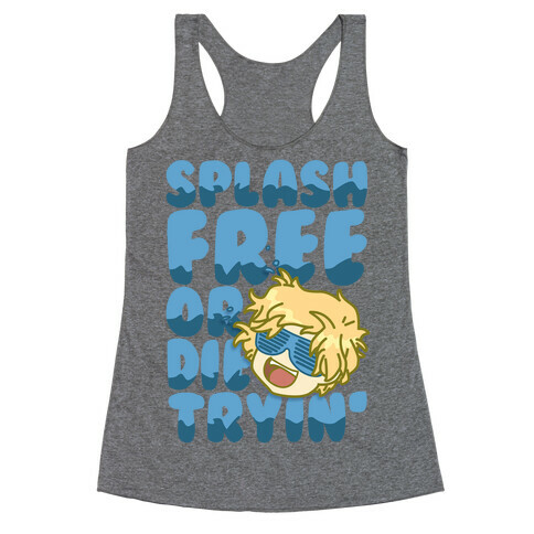 Splash Free Or Die Trying Parody Racerback Tank Top