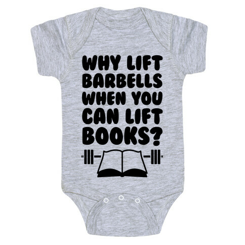 Why Lift Barbells When You Can Lift Books Baby One-Piece
