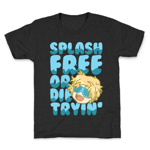 Splash Free Or Die Trying Parody Kids T-Shirt