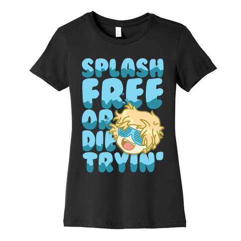 Splash Free Or Die Trying Parody Womens T-Shirt