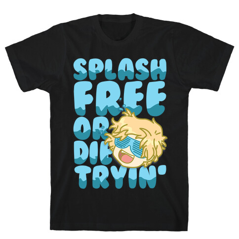 Splash Free Or Die Trying Parody T-Shirt