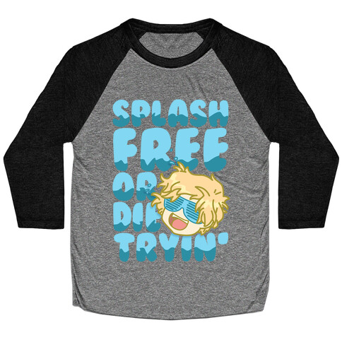 Splash Free Or Die Trying Parody Baseball Tee