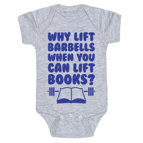 Why Lift Barbells When You Can Lift Books Baby One-Piece