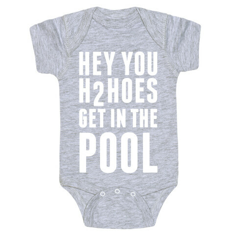 Hey You H2Hoes Get In The Pool Baby One-Piece