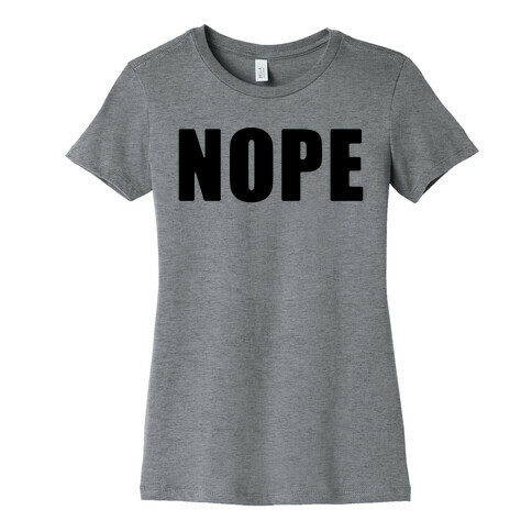 Nope Womens T-Shirt