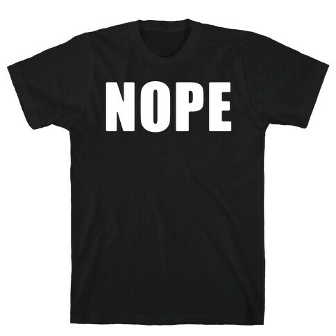 Nope T-Shirt