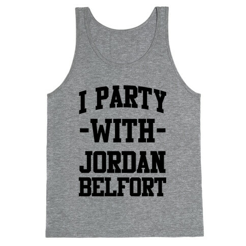 I Party with Jordan Belfort Tank Top