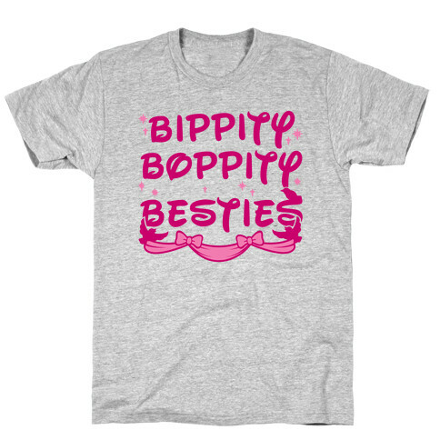 Bippity Boppity Besties T-Shirt