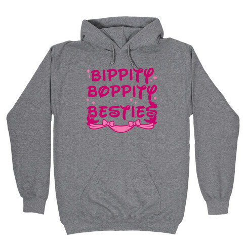 Bippity Boppity Besties Hooded Sweatshirt