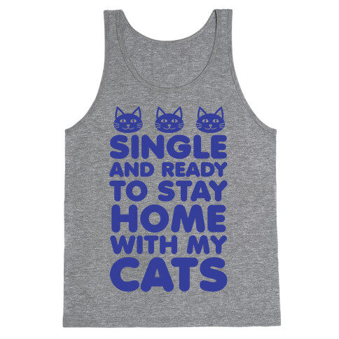 Single and Ready to Stay Home with my Cats (blue) Tank Top