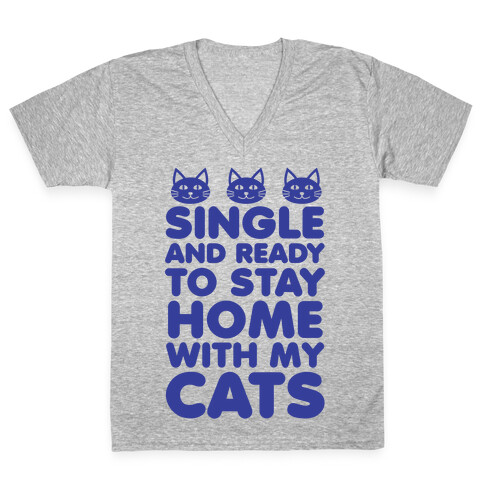 Single and Ready to Stay Home with my Cats (blue) V-Neck Tee Shirt