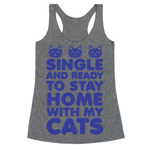 Single and Ready to Stay Home with my Cats (blue) Racerback Tank Top