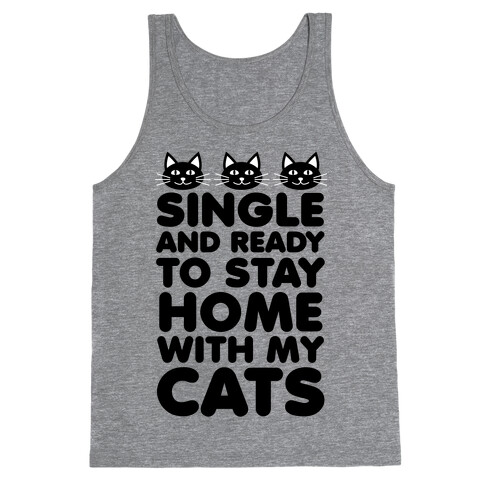 Single and Ready to Stay Home with my Cats Tank Top