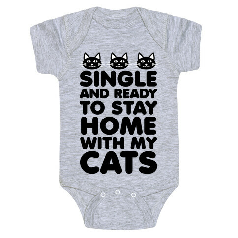 Single and Ready to Stay Home with my Cats Baby One-Piece
