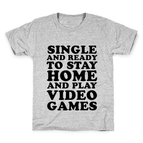 Single and Ready to Stay Home and Play Video Games Kids T-Shirt