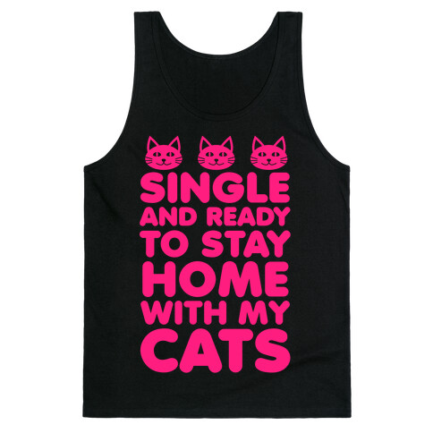 Single and Ready to Stay Home with my Cats Tank Top