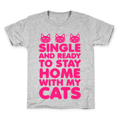 Single and Ready to Stay Home with my Cats Kids T-Shirt