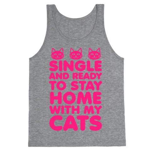 Single and Ready to Stay Home with my Cats Tank Top