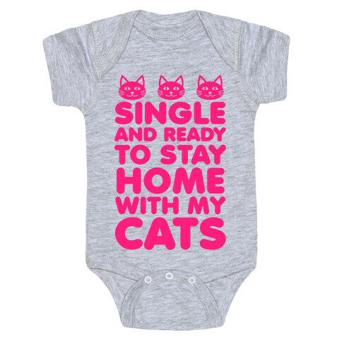 Single and Ready to Stay Home with my Cats Baby One-Piece